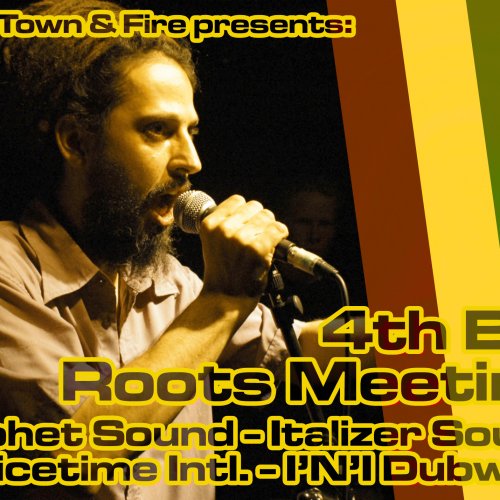DubTown&amp;Fire: Roots Meeting IV
